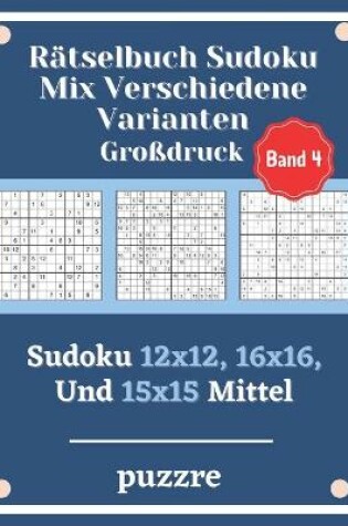 Cover of Rätselbuch Sudoku Mix Verschiedene Varianten Großdruck Band 4