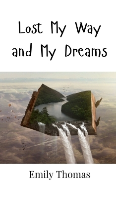 Book cover for Lost My Way and My Dreams