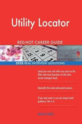 Cover of Utility Locator Red-Hot Career Guide; 2525 Real Interview Questions