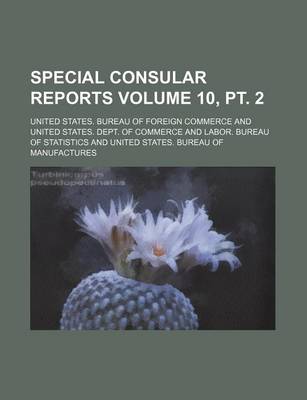 Book cover for Special Consular Reports Volume 10, PT. 2