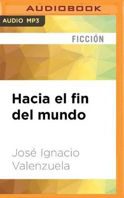 Cover of Hacia El Fin Del Mundo