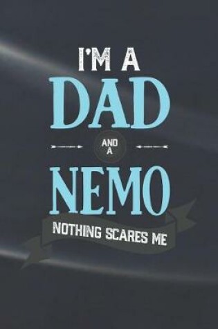 Cover of I'm A Dad And A Nemo Nothing Scares Me