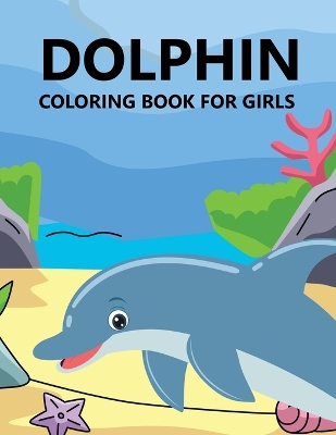 Book cover for Dolphin Coloring Book For Girls