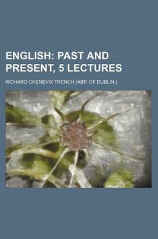 Cover of English; Past and Present, 5 Lectures