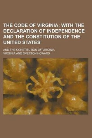 Cover of The Code of Virginia; And the Constitution of Virginia