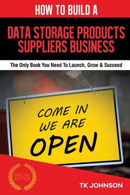 Book cover for How to Build a Data Storage Products Suppliers Business (Special Edition)