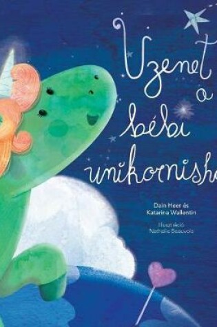 Cover of Üzenet a bébi unikornishoz (Baby Unicorn Hungarian)