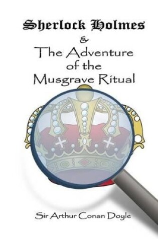 Cover of Sherlock Holmes and the Adventure of the Musgrave Ritual