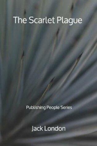 Cover of The Scarlet Plague - Publishing People Series