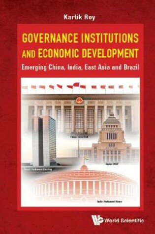 Cover of Governance Institutions And Economic Development: Emerging China, India, East Asia And Brazil