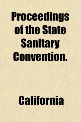 Cover of Proceedings of the Annual State Sanitary Convention (Volume 1; V. 3)