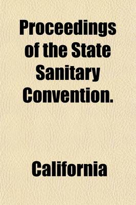 Book cover for Proceedings of the Annual State Sanitary Convention (Volume 1; V. 3)