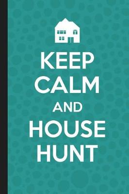 Book cover for Keep Calm And House Hunt