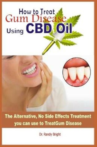 Cover of How to Treat Gum Disease Using CBD oil