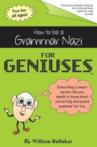 Cover of How to be a Grammar Nazi for Geniuses