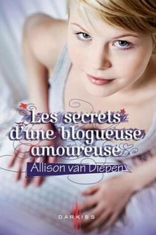 Cover of Les Secrets D'Une Blogueuse Amoureuse