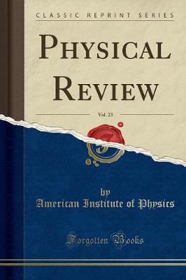 Book cover for Physical Review, Vol. 23 (Classic Reprint)