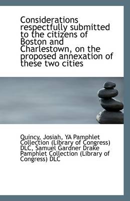 Book cover for Considerations Respectfully Submitted to the Citizens of Boston and Charlestown, on the Proposed Ann