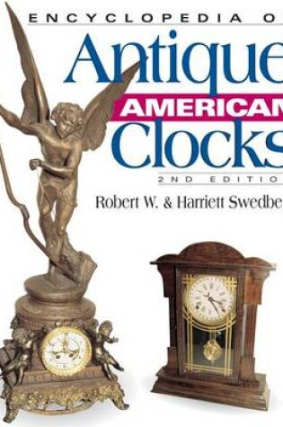 Cover of Encyclopedia of Antique American Clocks
