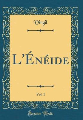 Book cover for L'Énéide, Vol. 1 (Classic Reprint)