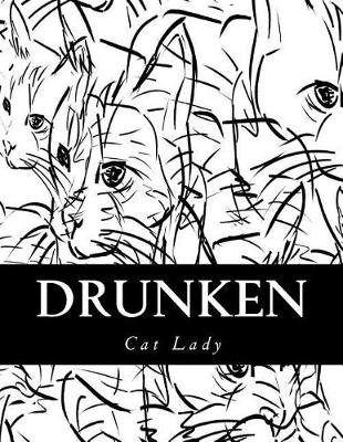 Book cover for Drunken Cat Lady