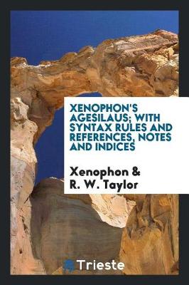 Book cover for Xenophon's Agesilaus; With Syntax Rules and References, Notes and Indices