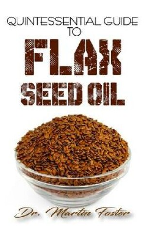 Cover of Quintessential Guide To Flax seed oil