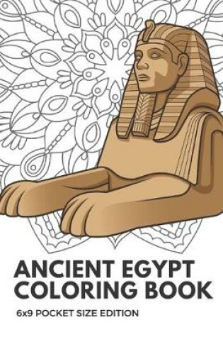 Cover of Ancient Egypt Coloring Book 6x9 Pocket Size Edition