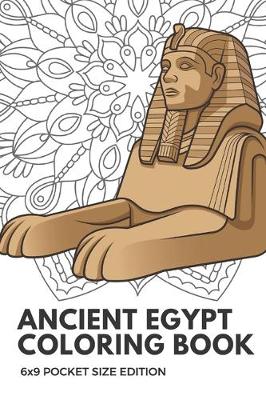 Book cover for Ancient Egypt Coloring Book 6x9 Pocket Size Edition