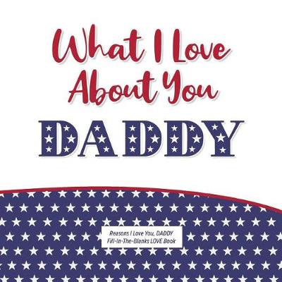 Book cover for What I Love About Daddy