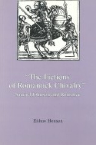 Cover of The Fictions of Romantick Chivalry