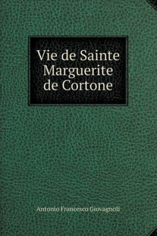 Cover of Vie de Sainte Marguerite de Cortone