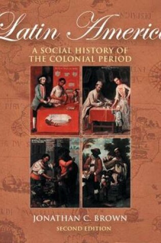 Cover of Latin America : A Social History of the Colonial Period (with InfoTrac (R))