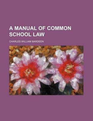 Book cover for A Manual of Common School Law