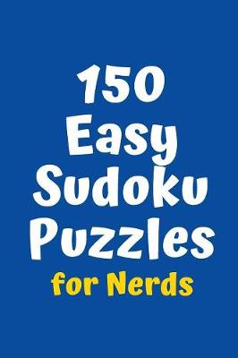 Cover of 150 Easy Sudoku Puzzles for Nerds