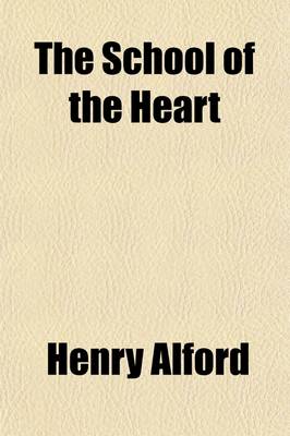 Book cover for The School of the Heart Volume 1; Sonnets and Minor Poems