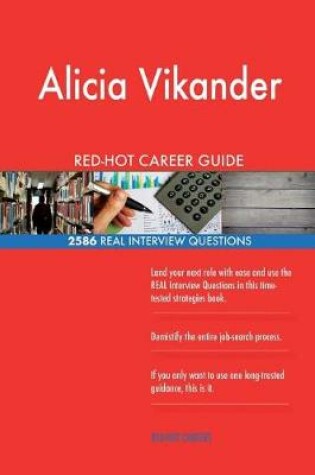 Cover of Alicia Vikander RED-HOT Career Guide; 2586 REAL Interview Questions