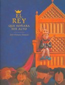 Book cover for El Rey Que Sonaba Ser Alto