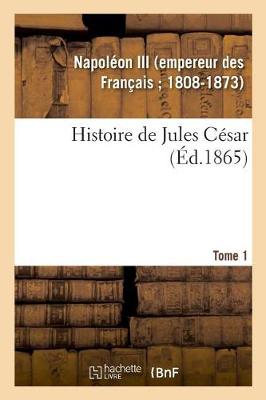 Book cover for Histoire de Jules Cesar. Tome 1