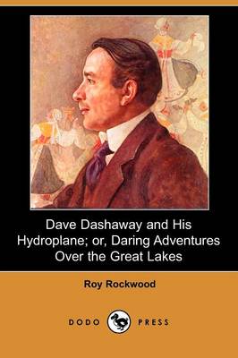 Book cover for Dave Dashaway and His Hydroplane; Or, Daring Adventures Over the Great Lakes (Dodo Press)