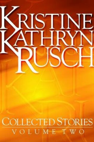 Cover of Kristine Kathryn Rusch Collected Stories, Volume 2