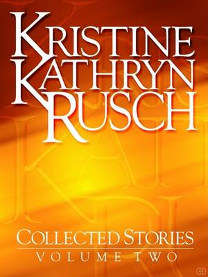 Book cover for Kristine Kathryn Rusch Collected Stories, Volume 2