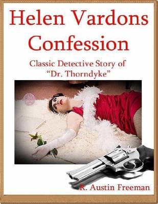 Book cover for Helen Vardons Confession: Classic Detective Story of "Dr. Thornedyke"