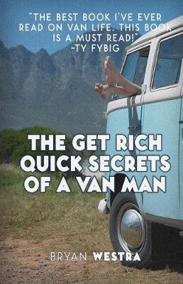Book cover for The Get Rich Quick Secrets of A Van Man