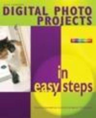 Cover of Digital Photo Projects in Easy Steps