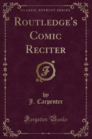 Cover of Routledge's Comic Reciter (Classic Reprint)