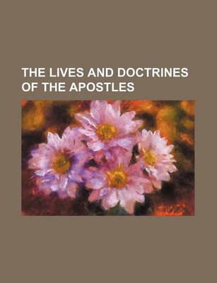 Book cover for The Lives and Doctrines of the Apostles