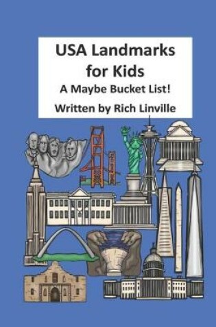 Cover of USA Landmarks for Kids A Maybe Bucket List