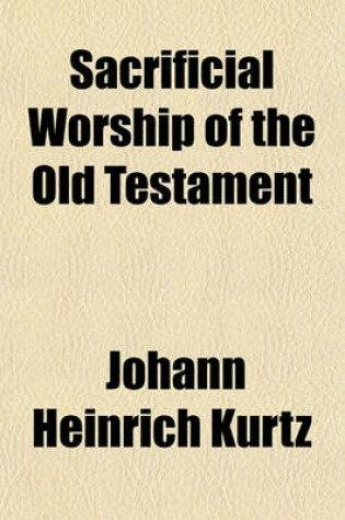 Cover of Sacrificial Worship of the Old Testament