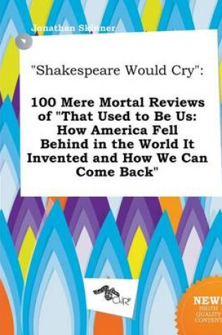 Cover of Shakespeare Would Cry